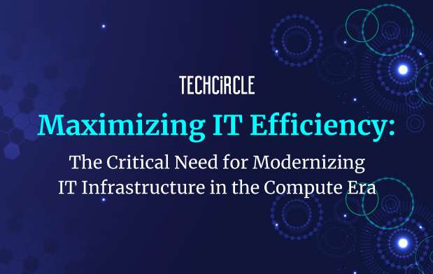 Maximizing IT Efficiency: The Critical Need for Modernizing IT Infrastructure in the Compute Era